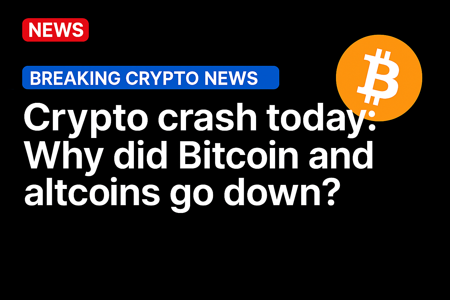 Crypto crash today: Why did Bitcoin and altcoins go down?