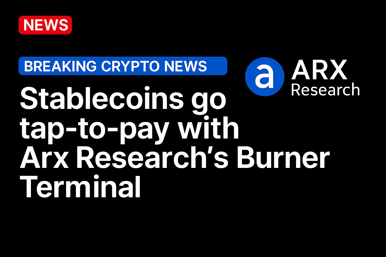 Stablecoins go tap-to-pay with Arx Research’s Burner Terminal