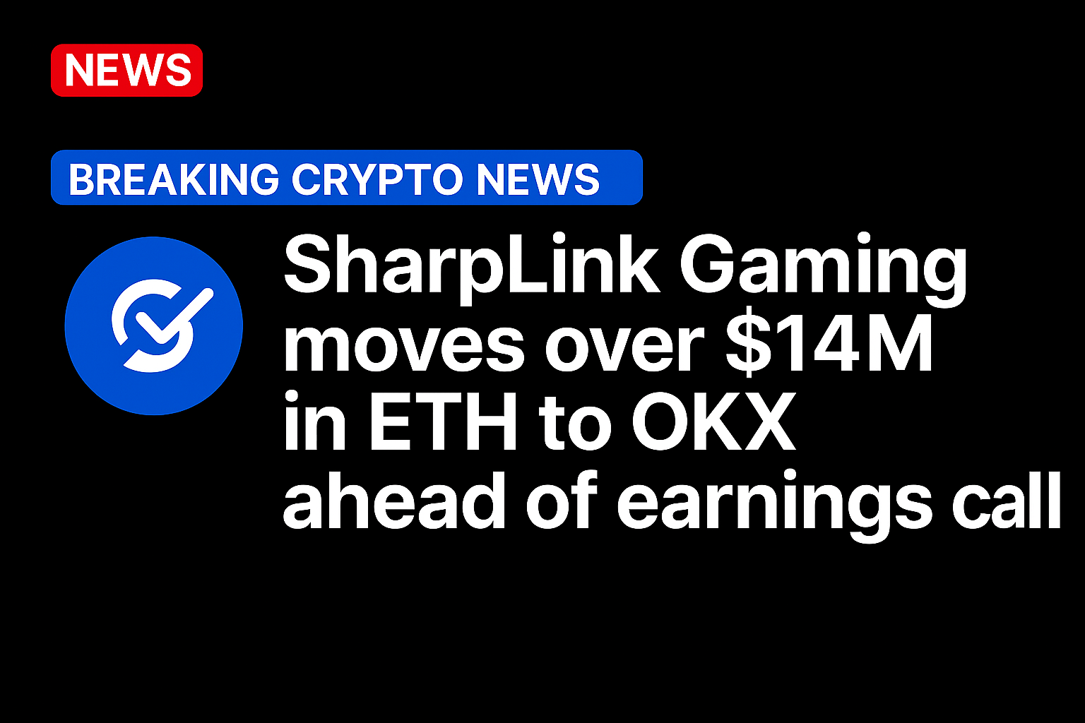 SharpLink Gaming moves over $14M in ETH to OKX ahead of earnings call
