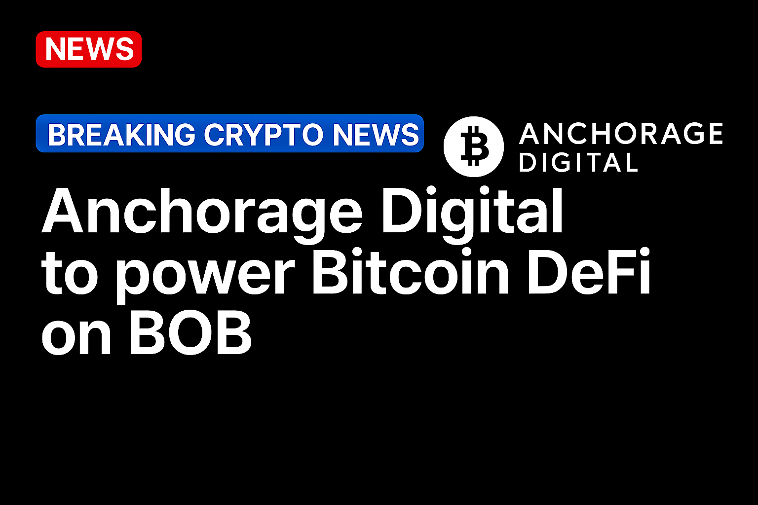 Anchorage Digital to power Bitcoin DeFi on BOB