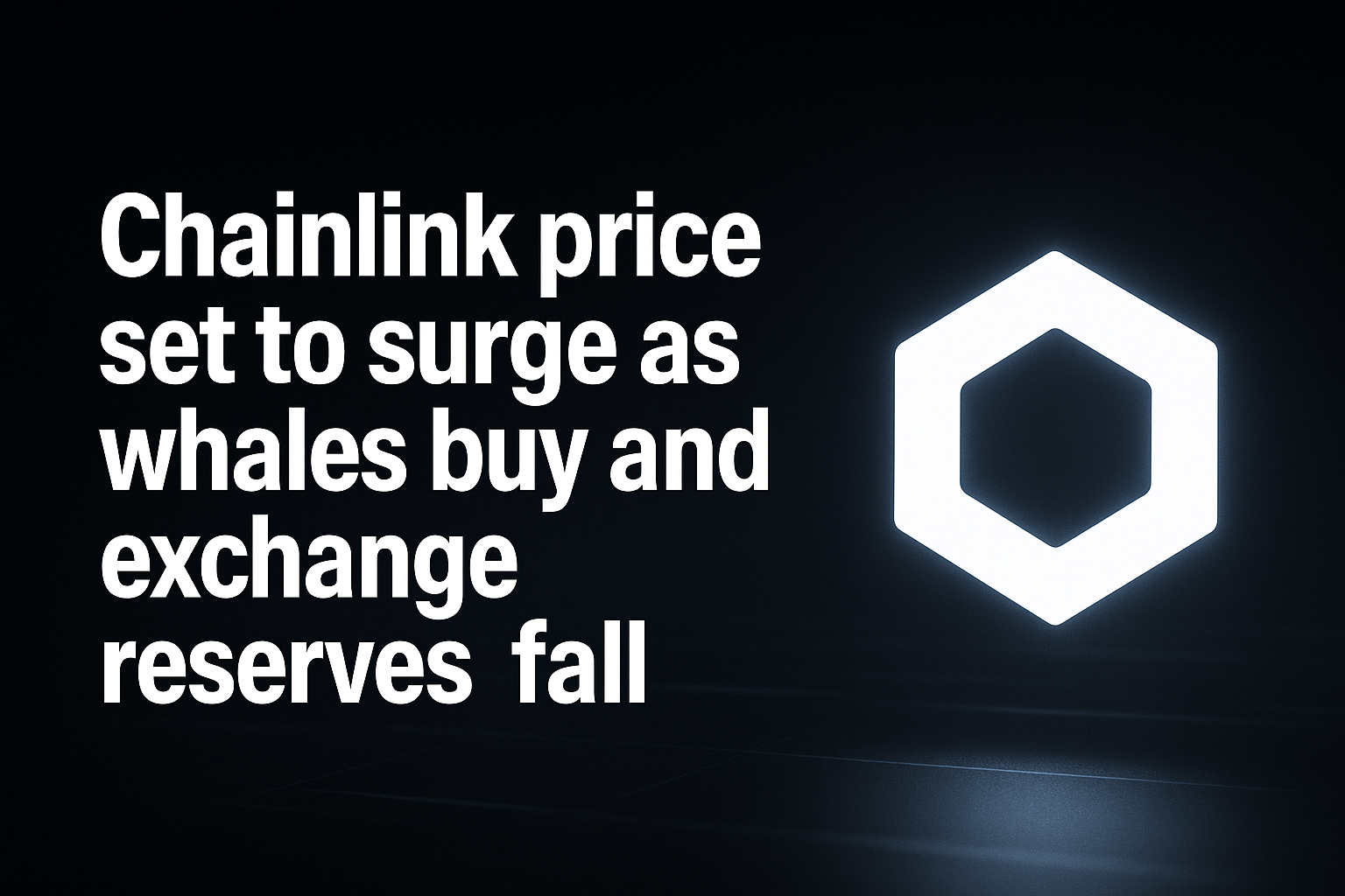Chainlink price set to surge as whales buy and exchange reserves fall