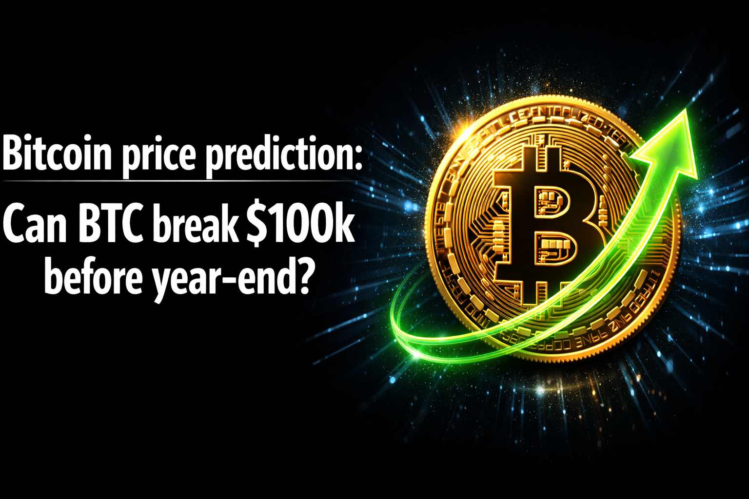 Bitcoin price prediction: Can BTC break $100k before year-end?