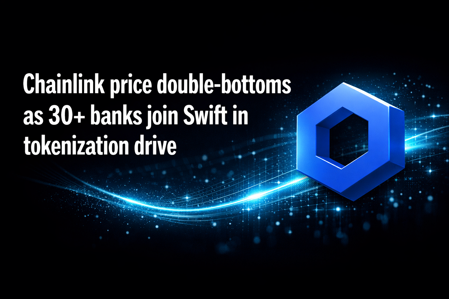 Chainlink price double-bottoms as 30+ banks join Swift in tokenization drive