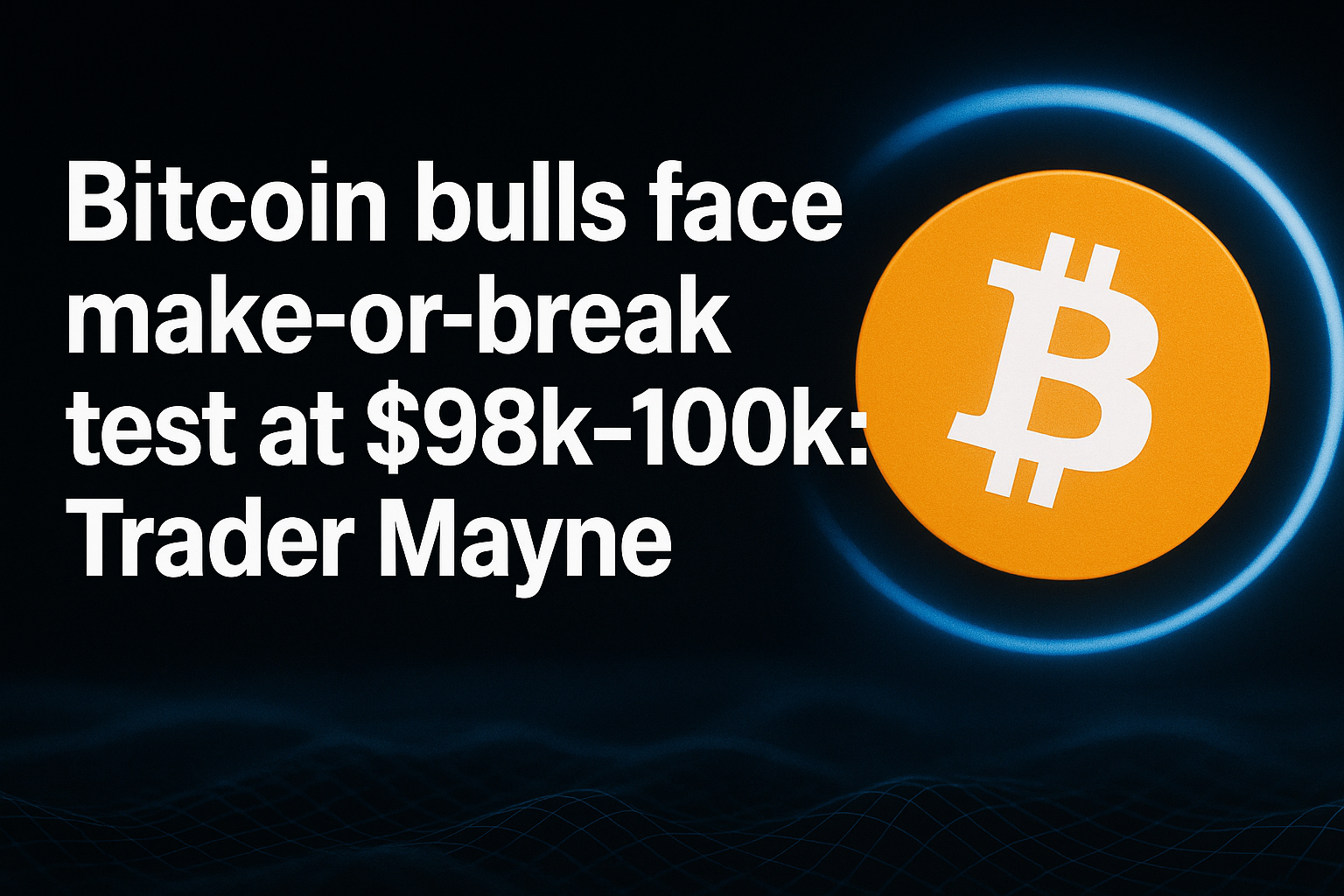 Bitcoin bulls face make-or-break test at $98k–$100k: Trader Mayne