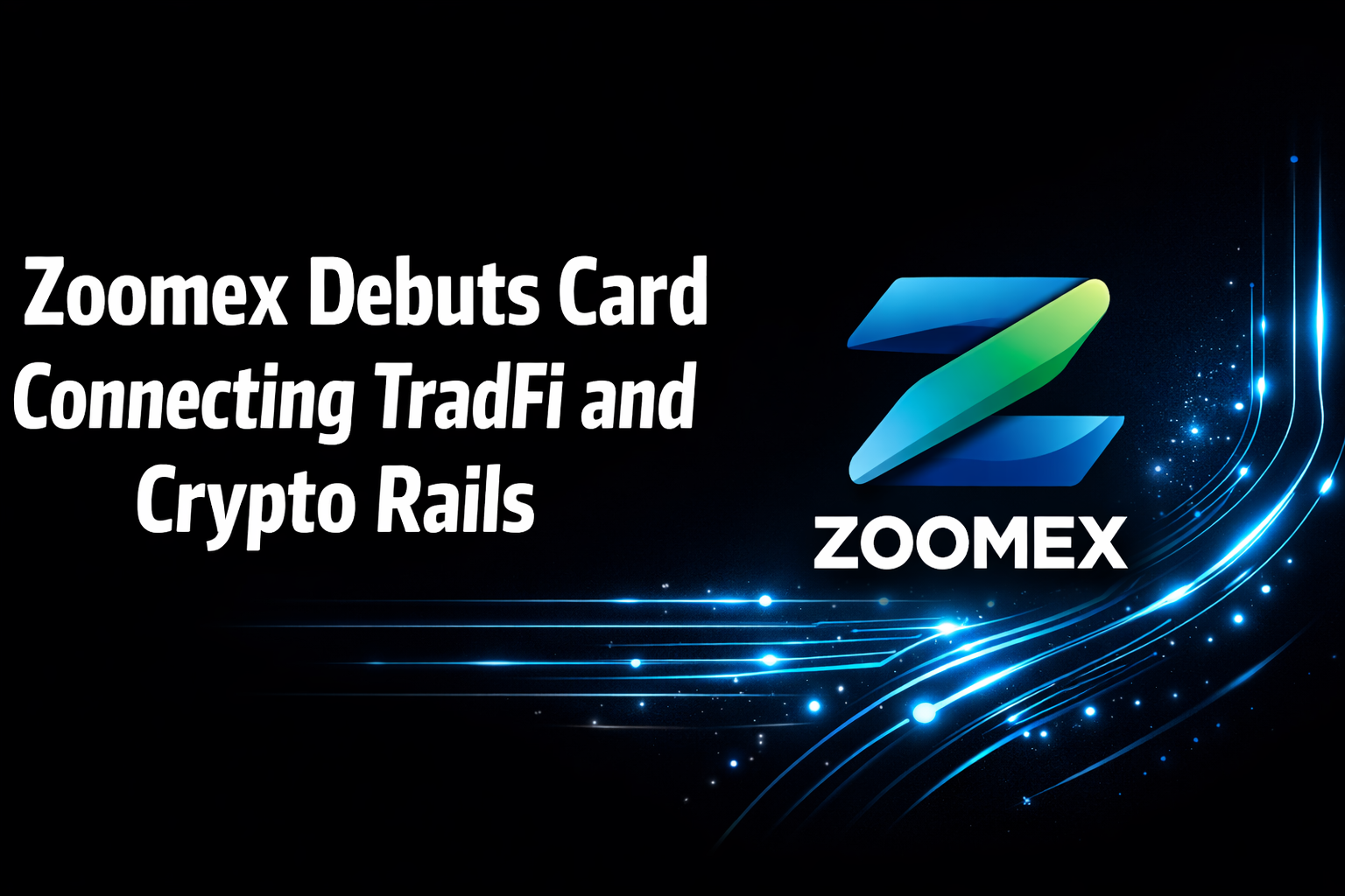 Zoomex Debuts Card Connecting TradFi and Crypto Rails